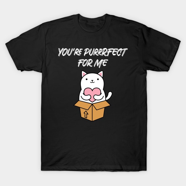 You're purrrfect for me T-Shirt by P-ashion Tee